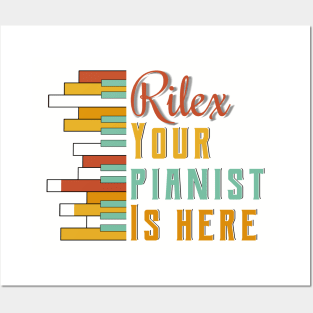 Rilex your pianist is here Posters and Art